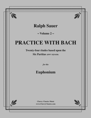 Practice With Bach for the Euphonium, Volume II