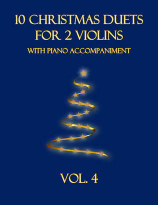 10 Christmas Duets for 2 Violins with Piano Accompaniment (Vol. 4)