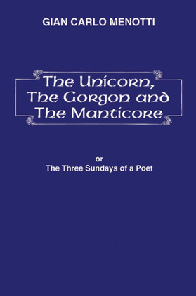 The Unicorn, the Gorgon and the Manticore (Three Sundays of a Poet)