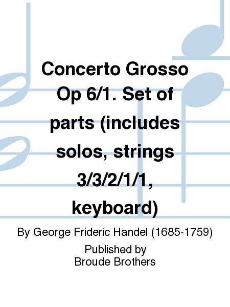Concerto Grosso Op 6/1. Set of parts (includes solos, strings 3/3/2/1/1, keyboard)