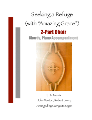 Book cover for Seeking a Refuge (with "Amazing Grace") (2-Part Choir, Chords, Piano Accompaniment)