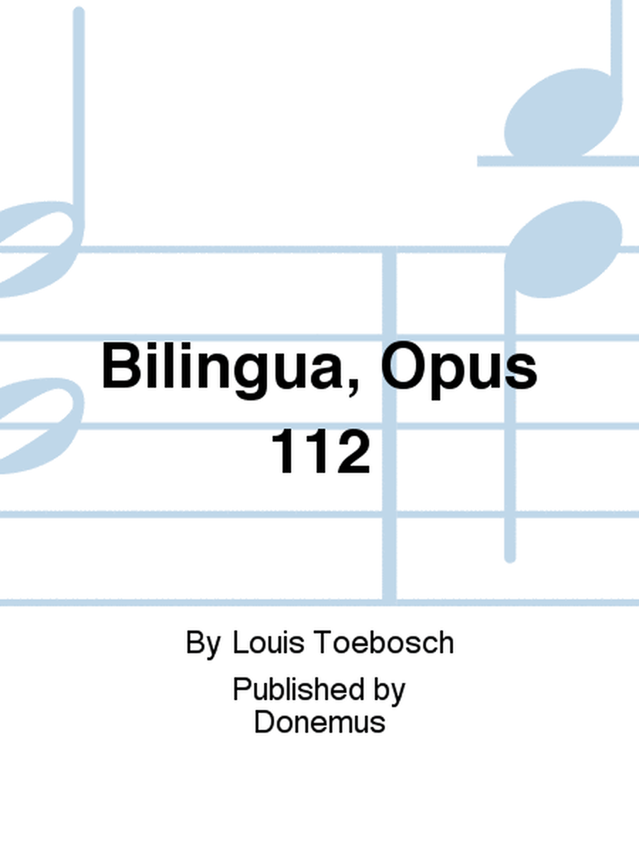 Bilingua, Opus 112