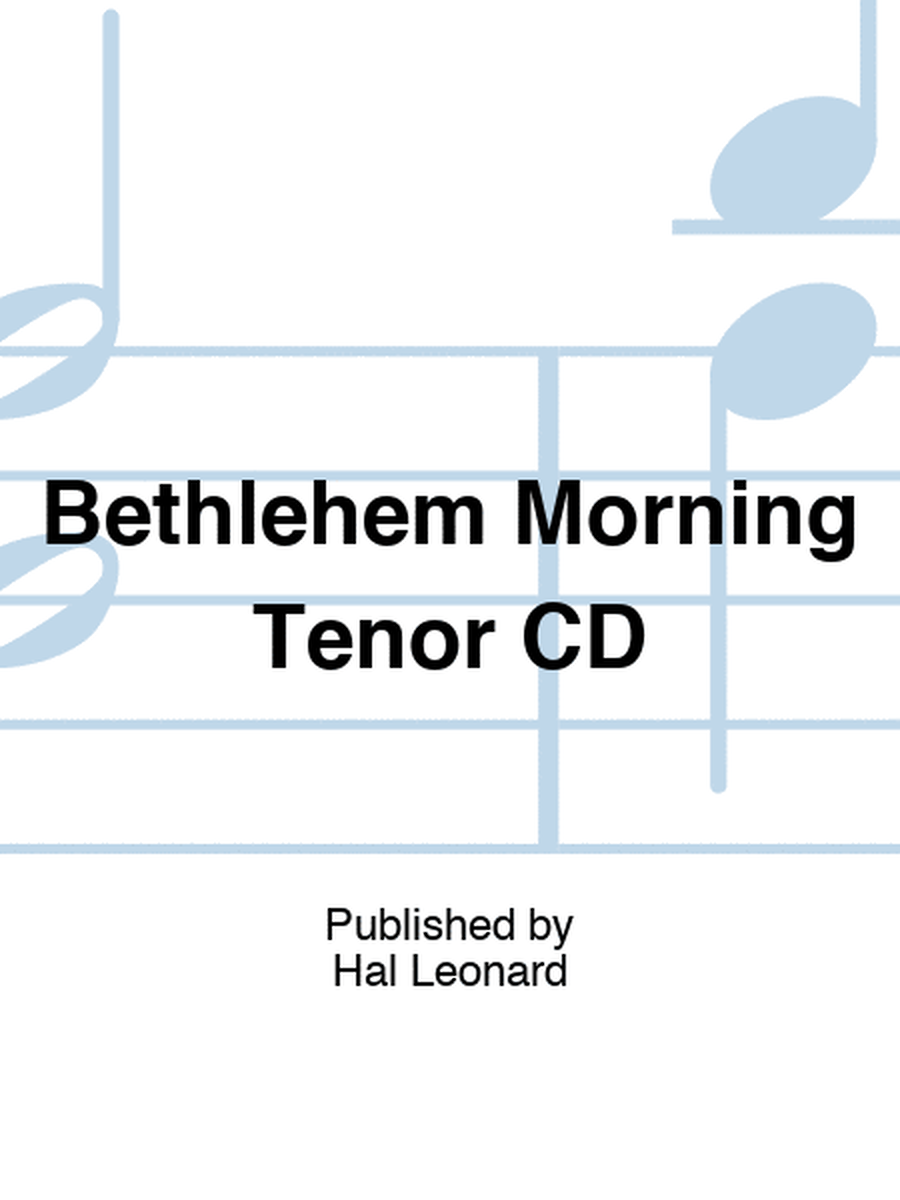 Bethlehem Morning Tenor CD