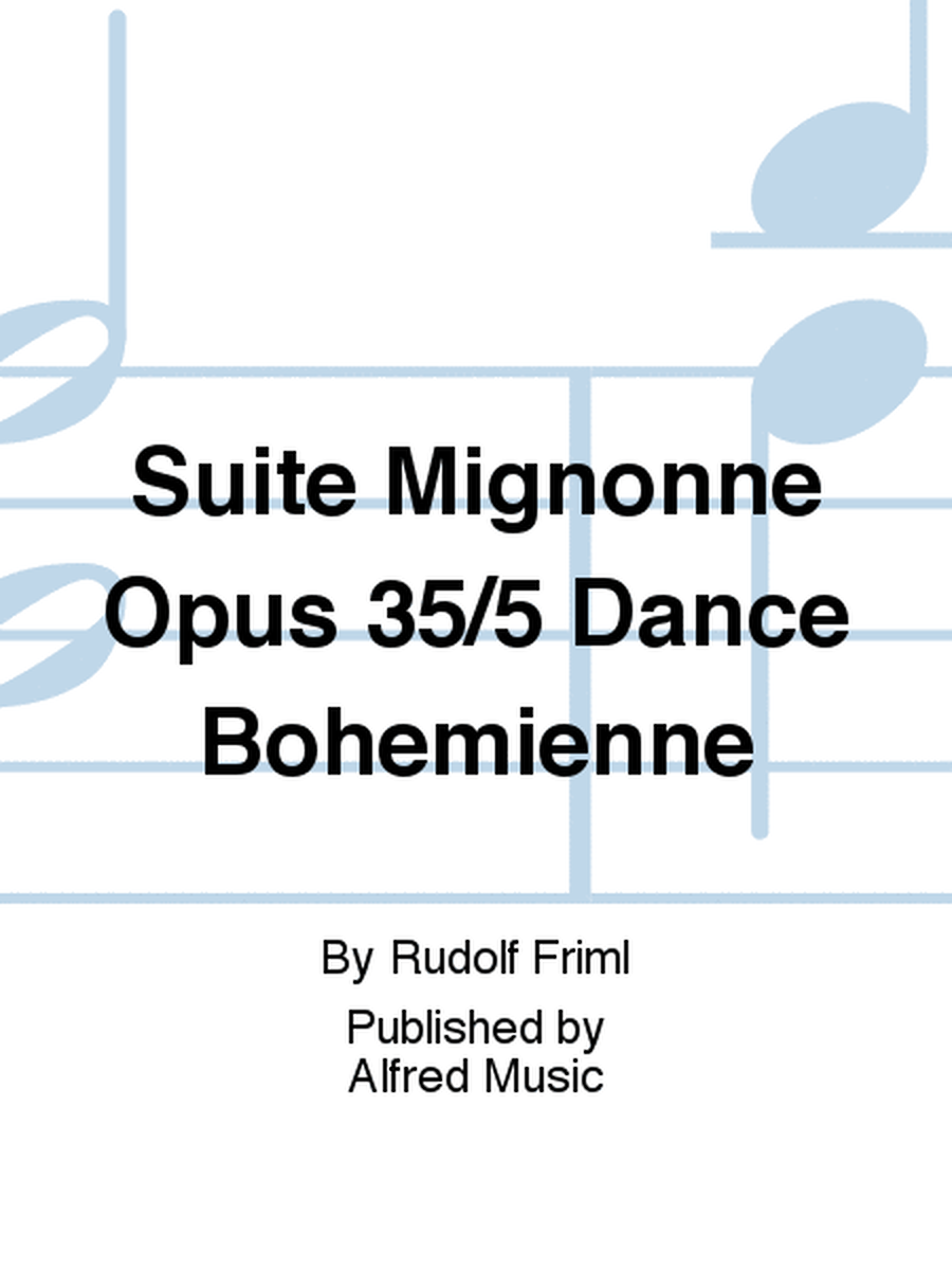 Suite Mignonne Opus 35/5 Dance Bohemienne