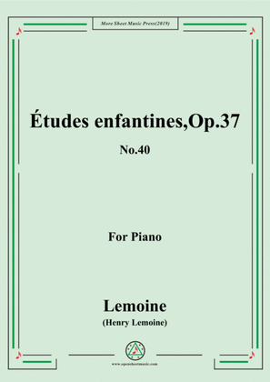 Lemoine-Études enfantines(Etudes) ,Op.37, No.40