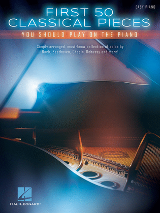 Book cover for First 50 Classical Pieces You Should Play on the Piano