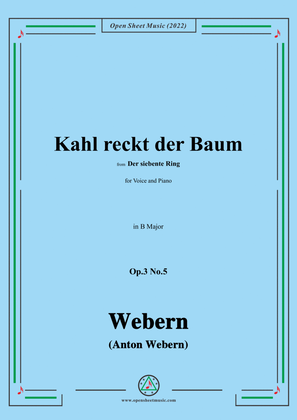 Webern-Kahl reckt der Baum,Op.3 No.5,in B Major