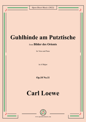 Loewe-Guhlhinde am Putztische,in A Major,Op.10 No.11,from Bilder des Orients,for Voice and Piano