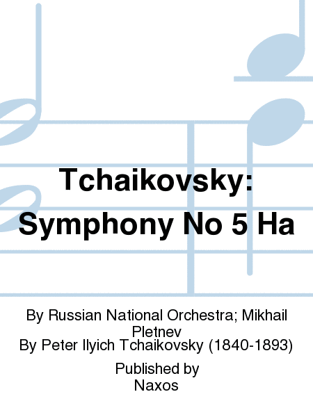 Tchaikovsky: Symphony No 5 Ha