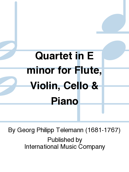 Quartet In E Minor For Flute, Violin, Cello & Piano by Georg Philipp Telemann Flute - Sheet Music
