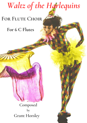 "Waltz of the Harlequins" for Flute Choir (6 C Flutes)