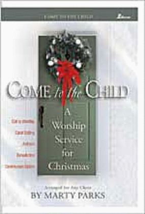 Come to the Child (Stereo/Split-Channel Accompaniment CD)