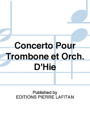 Concerto Pour Trombone et Orch. D'Hie