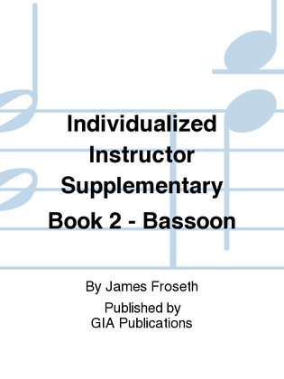 Book cover for The Individualized Instructor: Supplementary Book 2 - Bassoon