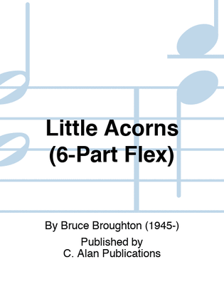 Little Acorns (6-Part Flex)