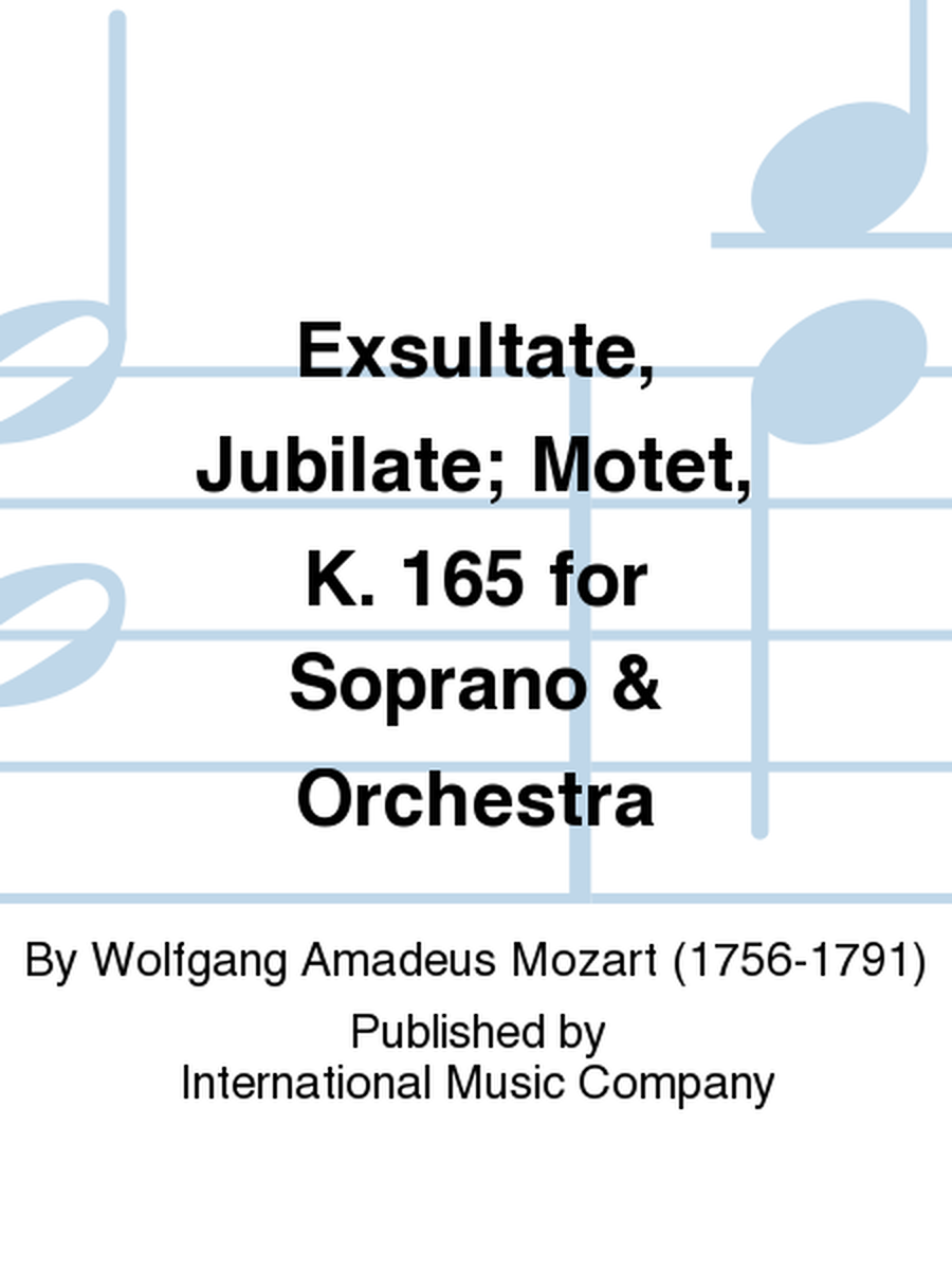 Exsultate, Jubilate; Motet, K. 165 For Soprano & Orchestra