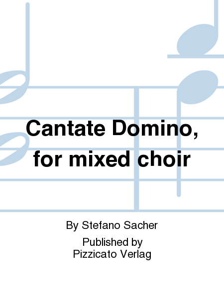 Cantate Domino, for mixed choir