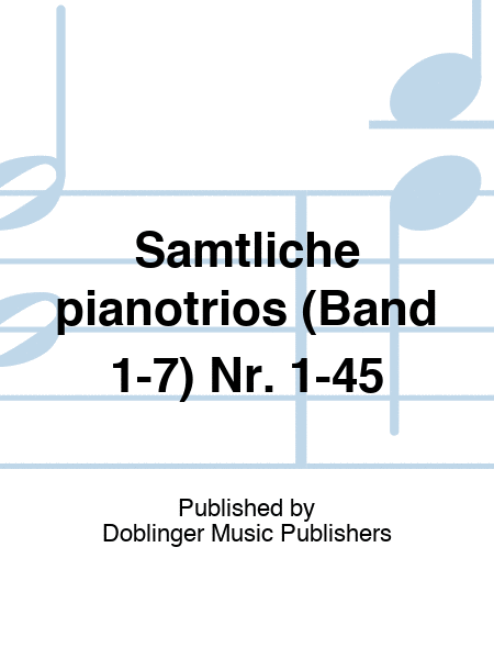 Samtliche Klaviertrios (Band 1-7) Nr. 1-45