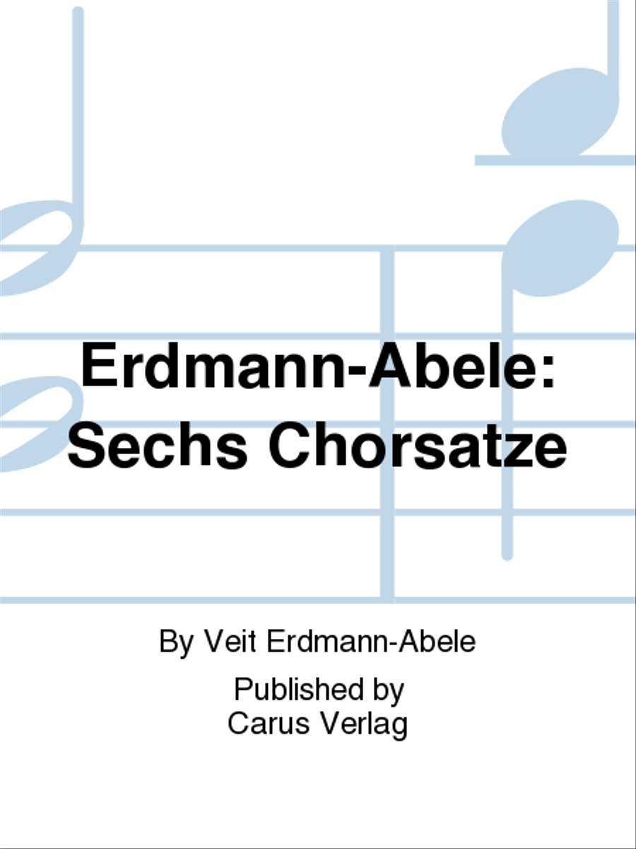 Erdmann-Abele: Sechs Chorsatze Choir scores gallery preview page 1