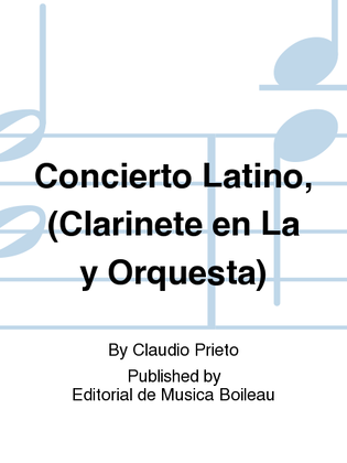 Concierto Latino, (Clarinete en La y Orquesta)