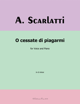 O cessate di piagarmi, by Scarlatti, in d minor