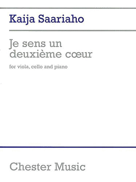 Kaija Saariaho: Je Sens Un Deuxi?me Coeur (I Feel Another Heart Beating)