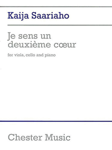 Kaija Saariaho: Je Sens Un Deuxime Coeur (I Feel Another Heart Beating)