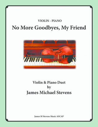 No More Goodbyes, My Friend - Violin & Piano