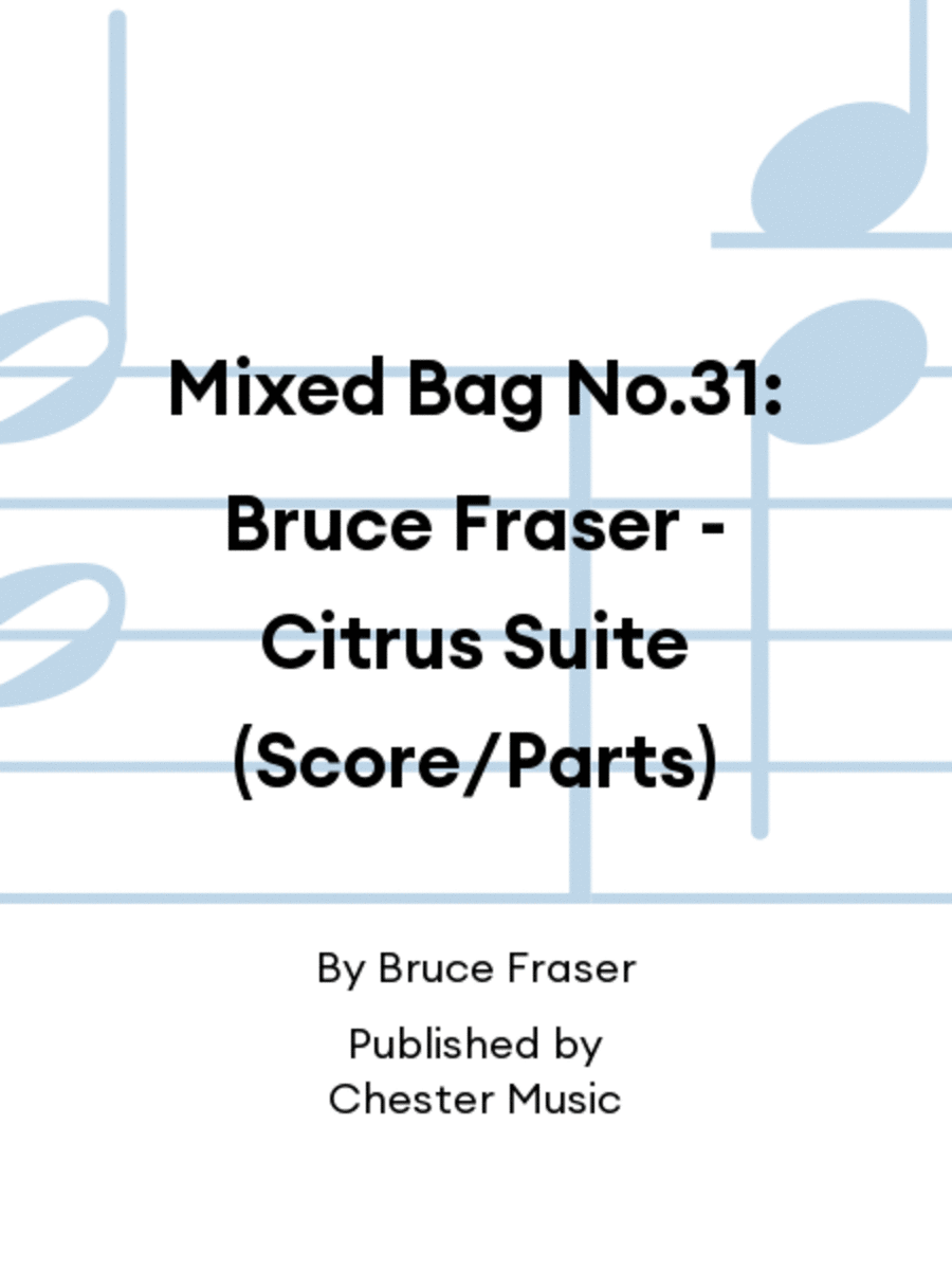 Mixed Bag No.31: Bruce Fraser - Citrus Suite (Score/Parts)