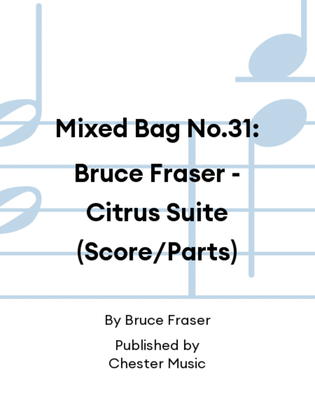 Mixed Bag No.31: Bruce Fraser - Citrus Suite (Score/Parts)