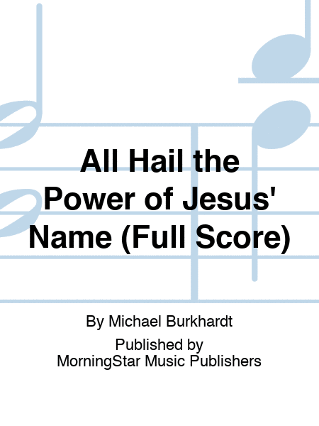 All Hail the Power of Jesus' Name (Full Score)