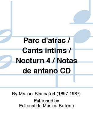 Parc d'atrac / Cants intims / Nocturn 4 / Notas de antano CD