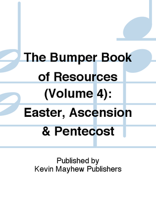 Book cover for The Bumper Book of Resources (Volume 4): Easter, Ascension & Pentecost