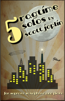 Book cover for Five Ragtime Solos by Scott Joplin for Soprano Saxophone and Piano