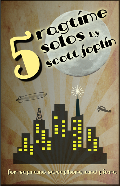 Five Ragtime Solos by Scott Joplin for Soprano Saxophone and Piano