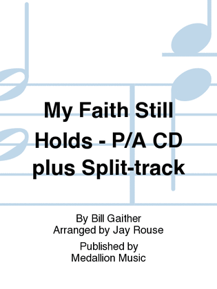 My Faith Still Holds - Performance/Accompaniment CD plus Split-track