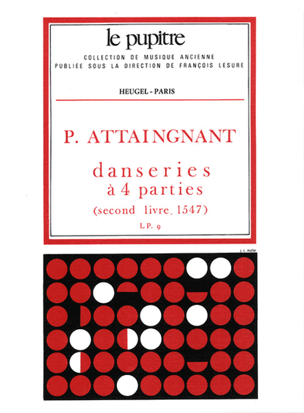 Pierre Attaignant: Danseries a Quatre Parties