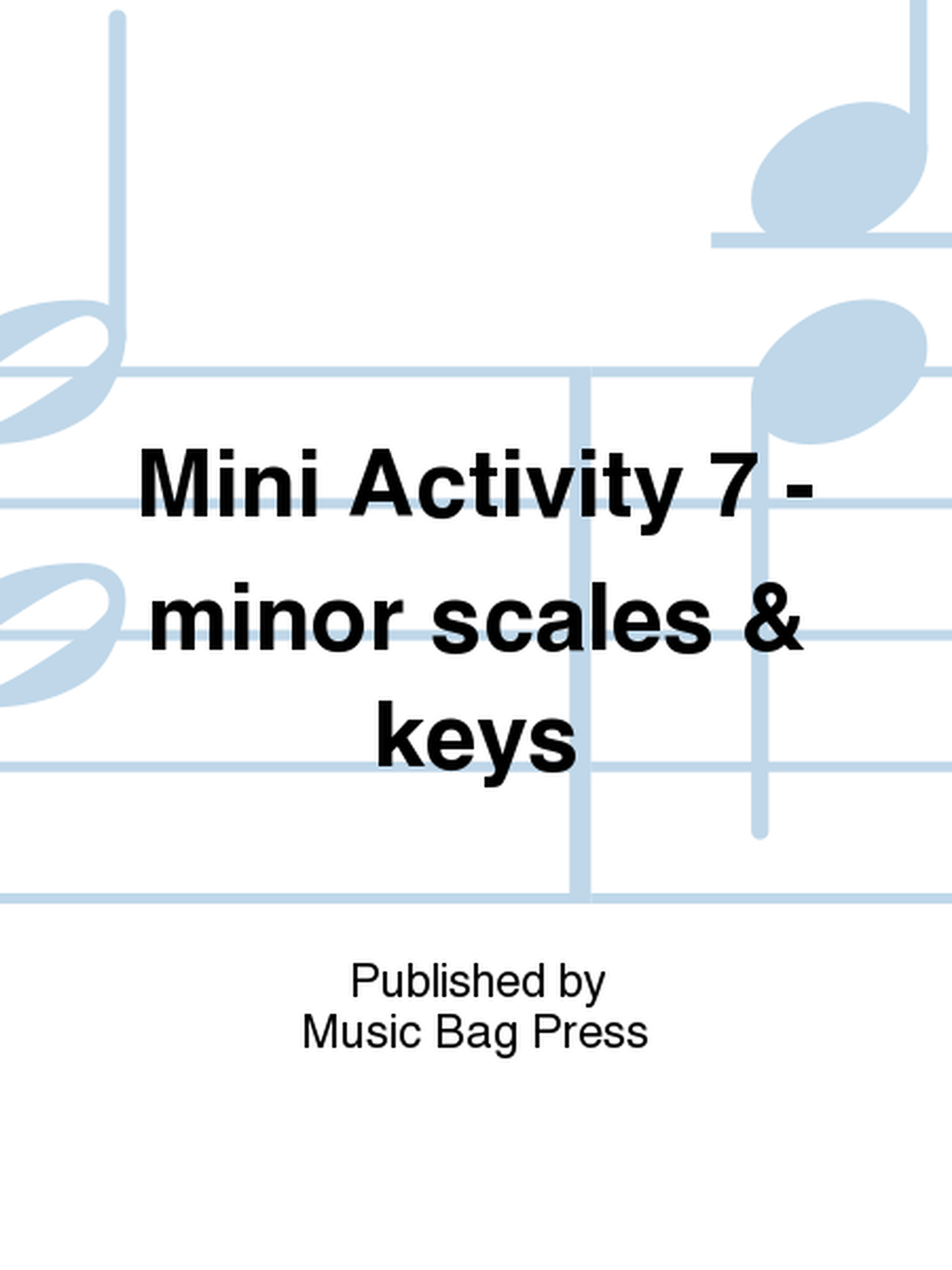 Mini Activity 7 - minor scales & keys