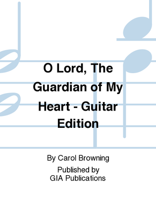 O Lord, the Guardian of My Heart - Guitar edition