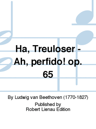 Ha, Treuloser - Ah, perfido! Op. 65
