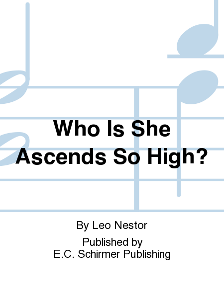 Who Is She Ascends So High? (No. 2 from  Two Hymns to the Virgin )