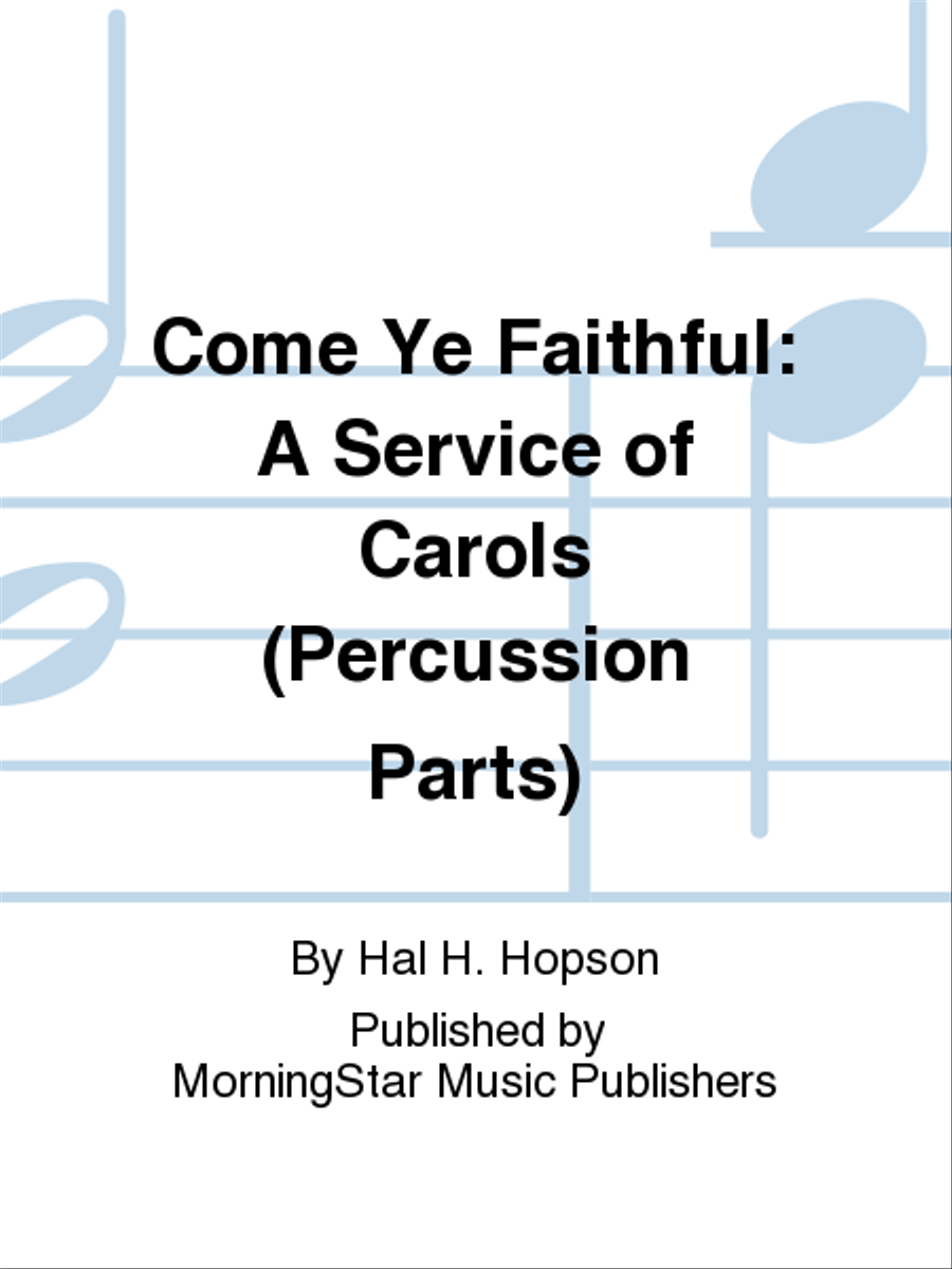 Come Ye Faithful: A Service of Carols (Percussion Parts) Choir scores gallery preview page 1
