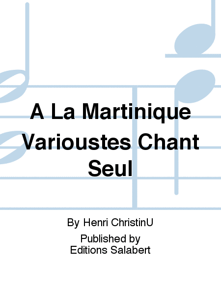 A La Martinique Varioustes Chant Seul
