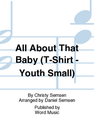 All About That Baby - T-Shirt Short-Sleeved - Youth Small