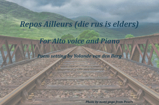 Repos Ailleurs (die rus is elders) for Alto voice and piano