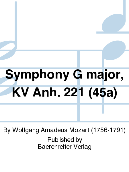 Symphony G major, KV Anh. 221 (45a)