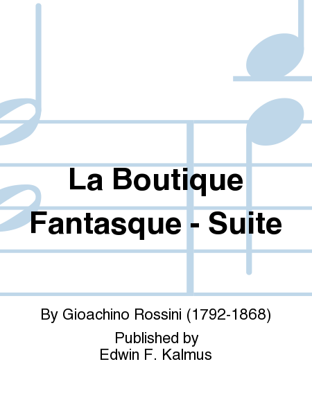 La Boutique Fantasque - Suite [transcription] (set with condensed score)