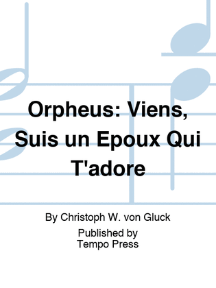 ORFEO ED EURIDICE (ORPHEUS): Viens, Suis un Epoux Qui T'adore