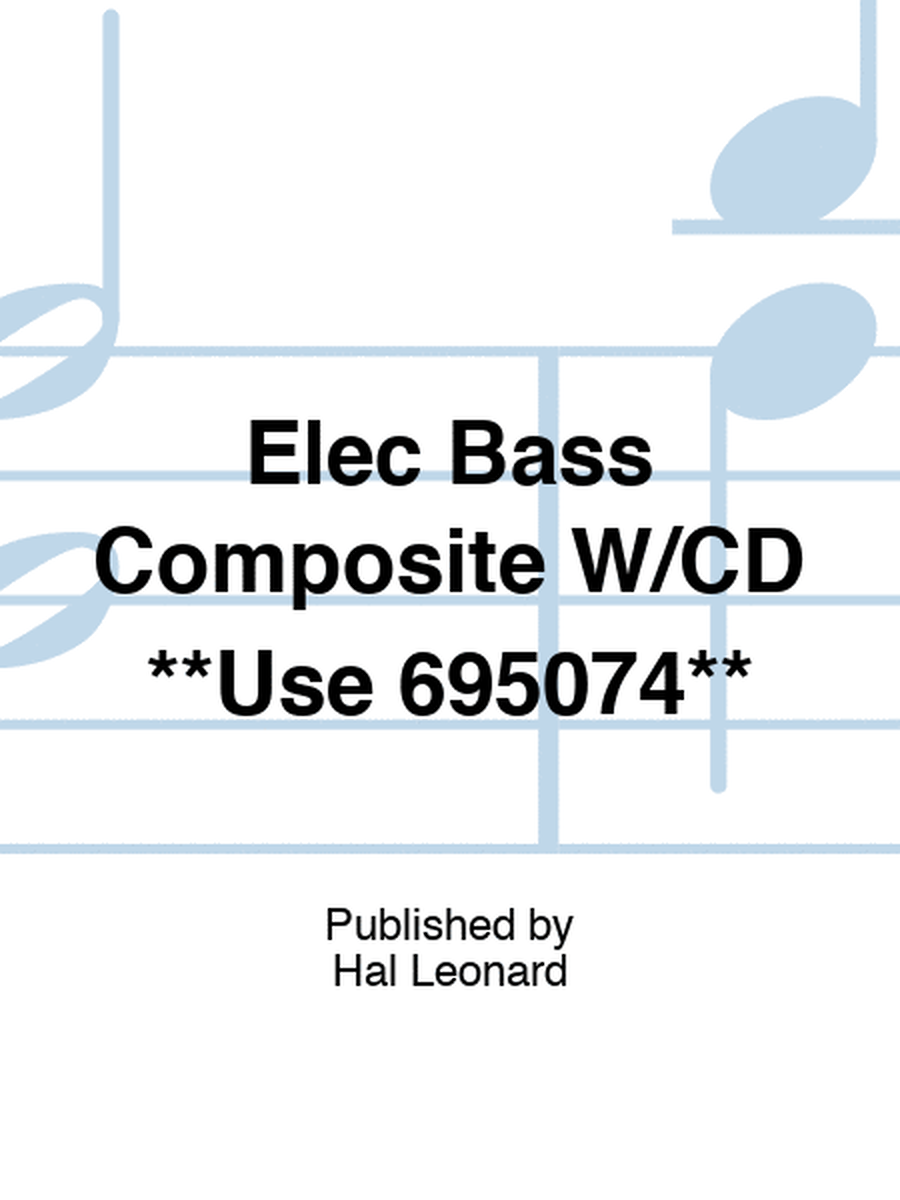 Elec Bass Composite W/CD **Use 695074**
