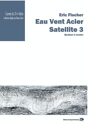Eau Vent Acier. Satellite 3